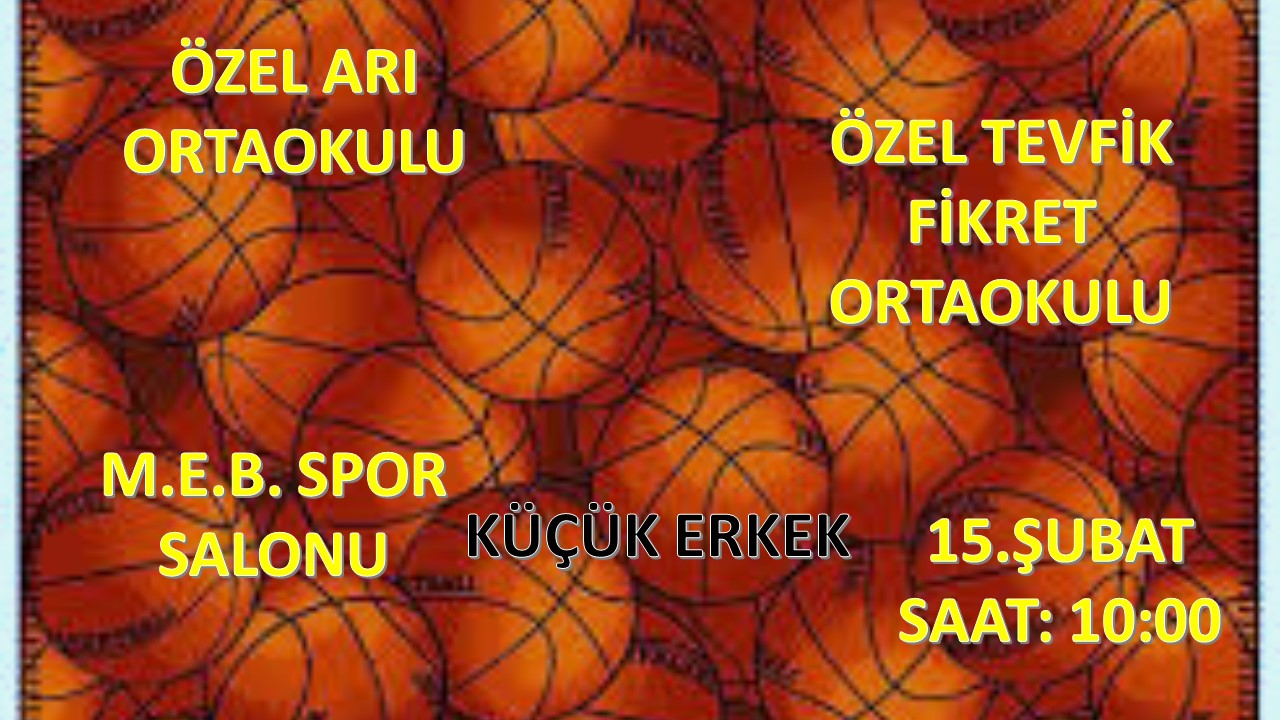 ÖZEL ARI ORTAOKULU-ÖZEL TEVFİK FİKRET ORTAOKULU KÜÇÜK ERKEK BASKETBOL ...